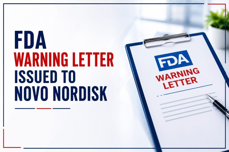 FDA Warning Letter Issued to Novo Nordisk Signals Expanding FDA Inspection Focus Beyond Traditional GMP Operations
